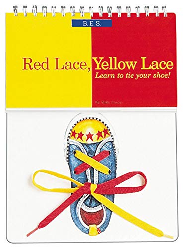 Red Lace, Yellow Lace: A Board/Picture Book For Kids About Learning to Tie Shoes and the Importance of Practice (Going to Kindergarten Books, Preschool Graduation Gifts)
